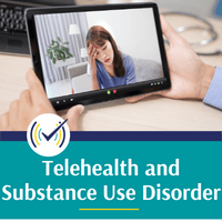 Telehealth and Substance Use Disorder