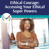 Ethical Courage: Accessing Your Ethical Super Powers, Online Self-Study
