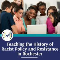 Teaching the History of Racist Policy and Resistance in Rochester: A Case Study in Antiracist Curriculum, Online Self-Study