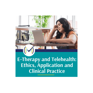 E-Therapy and Telehealth: Ethics, Application, and Clinical Practice