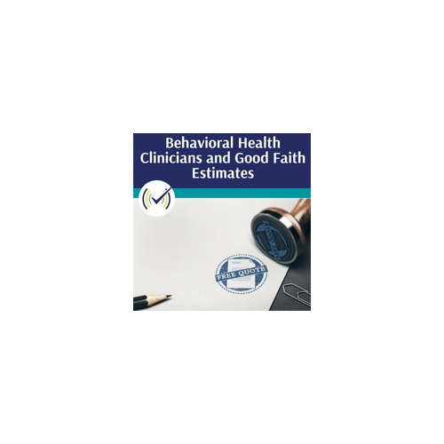Behavioral Health Clinicians and Good Faith Estimates