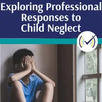 Exploring Professional Responses to Child Neglect Self-Study