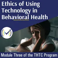 Ethics of Using Technology in Behavioral Health