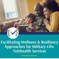 Facilitating Wellness & Resiliency Approaches for Military Life: Telehealth Services, Online Self-Study