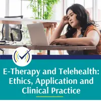 E-Therapy and Telehealth: Ethics, Application, and Clinical Practice, Online Self-Study