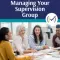 Managing your Supervision Group Self-Study